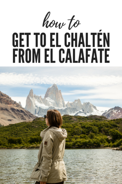 Patagonia – How to Take a Day Trip to El Chaltén from El Calafate