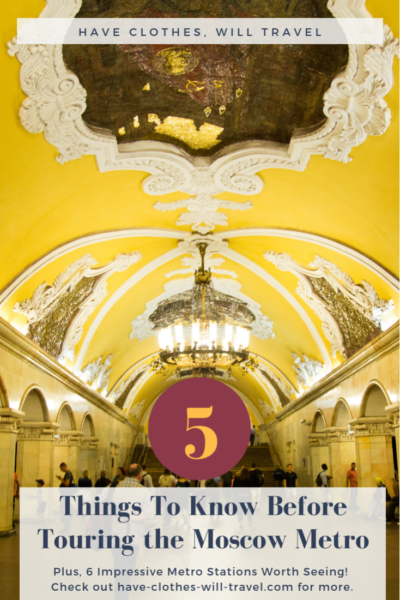 5 Things To Know Before Touring the Moscow Metro + 6 Impressive Metro Stations Worth Seeing