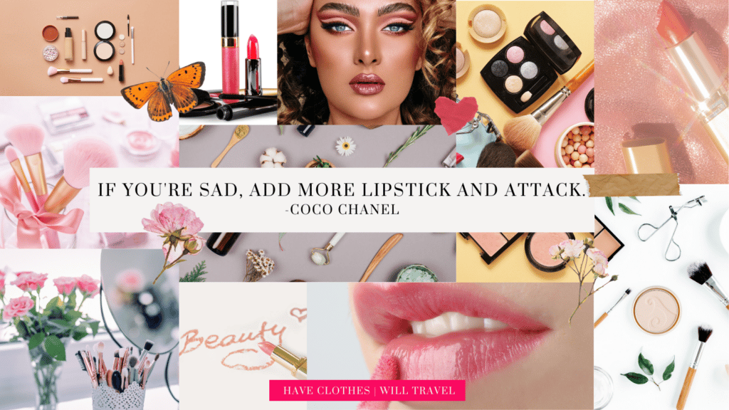 A collage of makeup-related images -- flaylays of makeup products, and models with full glam makeup done. Text in the center of the image shares a makeup quote: "if you're sad, add more lipstick and attack. - Coco Chanel"