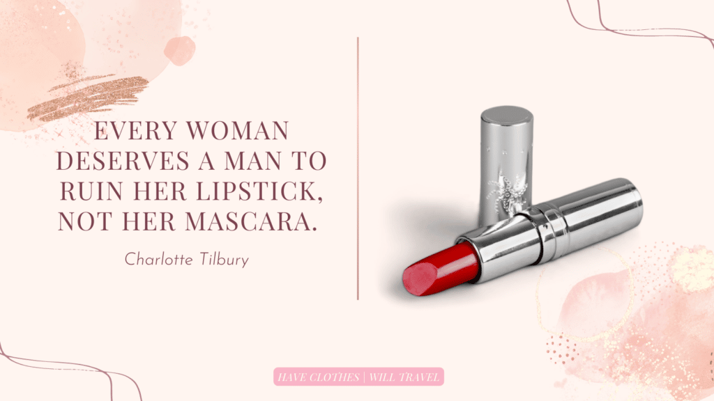 A social media style graphic features a tube of red lipstick next to text that says "Every woman deserves a man to ruin her lipstick, not her mascara. - Charlotte Tillbury"