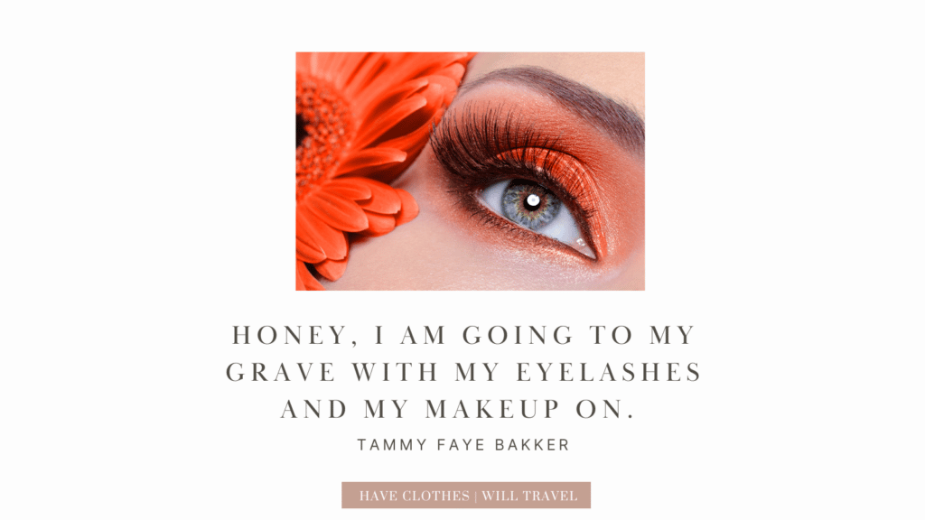 A graphic shows an image with text. The image is a closeup photo of an orange eye makeup look, with an orange daisy flower next to the woman's eye. Text on the image says, "Honey, I am going to my grave with my eyelashes and makeup on. - Tammy Faye Bakker"