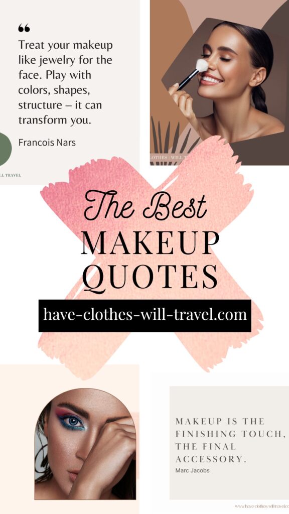 Two social media style graphics feature images of women with glam makeup, and text of a makeup quote. Text in the center of the image says "The Best Makeup Quotes" and "have-clothes-will-travel.com"